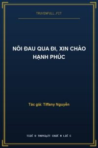 Nỗi Đau Qua Đi, Xin Chào Hạnh Phúc
