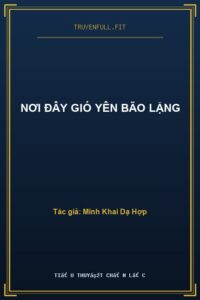 Nơi Đây Gió Yên Bão Lặng