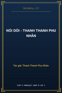 Nói Dối – Thanh Thanh Phu Nhân