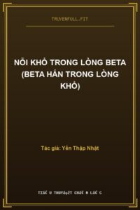 Nỗi Khổ Trong Lòng Beta (Beta Hắn Trong Lòng Khổ)