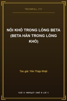 Nỗi Khổ Trong Lòng Beta (Beta Hắn Trong Lòng Khổ)