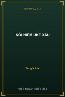 Nỗi Niềm UKE Xấu