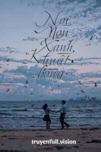 Nơi Non Xanh Khuất Bóng – Kính Trung Thư