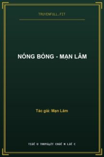Nóng Bỏng – Mạn Lâm