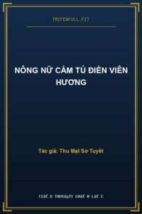 Nông Nữ Cẩm Tú Điền Viên Hương