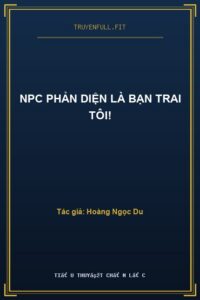 NPC Phản Diện Là Bạn Trai Tôi!
