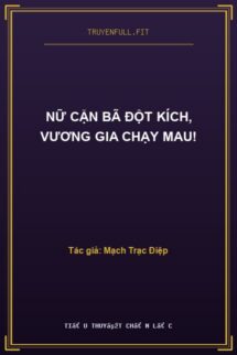 Nữ Cặn Bã Đột Kích, Vương Gia Chạy Mau!