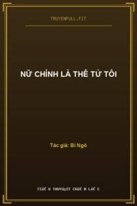 Nữ Chính Là Thê Tử Tôi