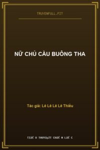 Nữ Chủ Cầu Buông Tha