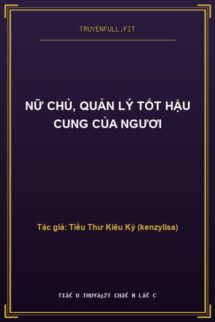 Nữ Chủ, Quản Lý Tốt Hậu Cung Của Ngươi