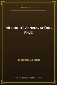 Nữ Chủ Tỏ Vẻ Nàng Không Phục