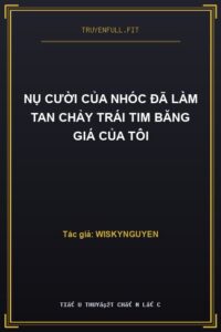 Nụ Cười Của Nhóc Đã Làm Tan Chảy Trái Tim Băng Giá Của Tôi