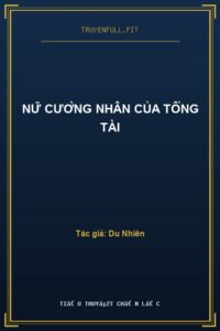 Nữ Cường Nhân Của Tổng Tài