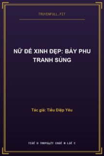 Nữ Đế Xinh Đẹp: Bảy Phu Tranh Sủng