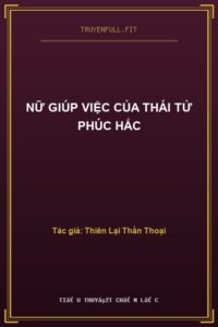Nữ Giúp Việc Của Thái Tử Phúc Hắc