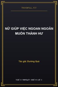 Nữ Giúp Việc Ngoan Ngoãn Muốn Thành Hư