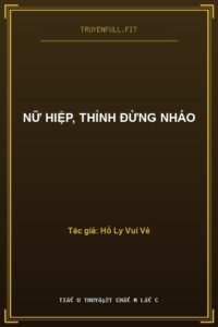 Nữ Hiệp, Thỉnh Đừng Nháo