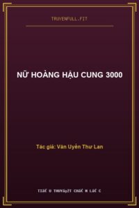 Nữ Hoàng Hậu Cung 3000