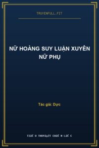 Nữ Hoàng Suy Luận Xuyên Nữ Phụ