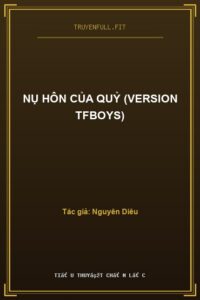 Nụ Hôn Của Quỷ (Version Tfboys)