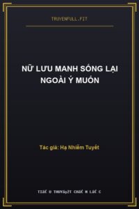 Nữ Lưu Manh Sống Lại Ngoài Ý Muốn