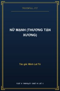 Nữ Mạnh (Thương Tận Xương)