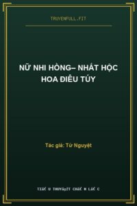 Nữ Nhi Hồng– Nhất Hộc Hoa Điêu Túy
