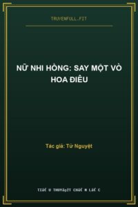Nữ Nhi Hồng: Say Một Vò Hoa Điêu