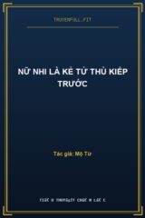Nữ Nhi Là Kẻ Tử Thù Kiếp Trước