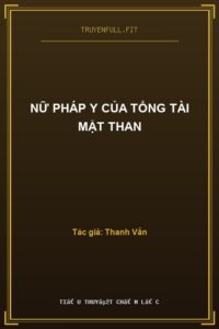 Nữ Pháp Y Của Tổng Tài Mặt Than