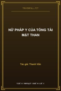 Nữ Pháp Y Của Tổng Tài Mặt Than