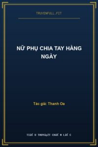 Nữ Phụ Chia Tay Hằng Ngày