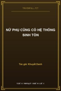 Nữ Phụ Cũng Có Hệ Thống Sinh Tồn