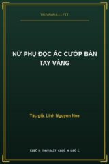 Nữ Phụ Độc Ác Cướp Bàn Tay Vàng