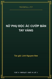 Nữ Phụ Độc Ác Cướp Bàn Tay Vàng