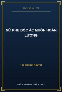 Nữ Phụ Độc Ác Muốn Hoàn Lương