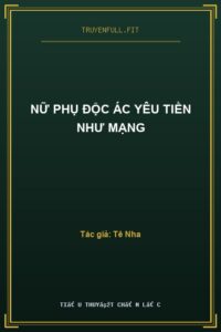 Nữ Phụ Độc Ác Yêu Tiền Như Mạng