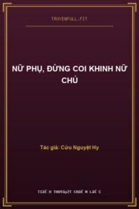 Nữ Phụ, Đừng Coi Khinh Nữ Chủ