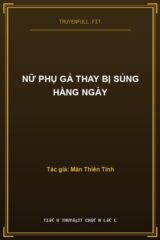 Nữ Phụ Gả Thay Bị Sủng Hằng Ngày