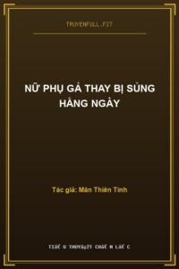 Nữ Phụ Gả Thay Bị Sủng Hằng Ngày