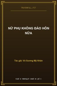 Nữ Phụ Không Đào Hôn Nữa
