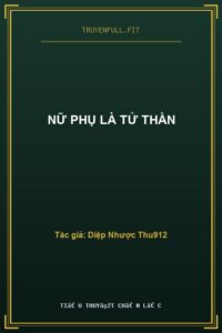 Nữ Phụ Là Tử Thần