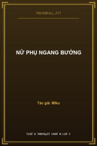 Nữ Phụ Ngang Bướng