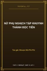 Nữ Phụ Nghịch Tập Khuynh Thành Độc Tiên