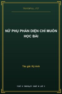 Nữ Phụ Phản Diện Chỉ Muốn Học Bài