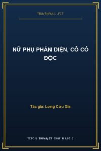 Nữ Phụ Phản Diện, Cô Có Độc