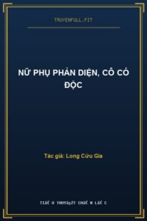 Nữ Phụ Phản Diện, Cô Có Độc