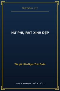 Nữ Phụ Rất Xinh Đẹp