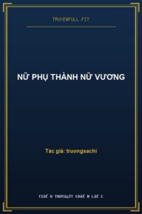 Nữ Phụ Thành Nữ Vương