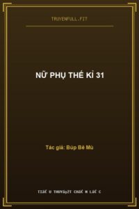 Nữ Phụ Thế Kỉ 31